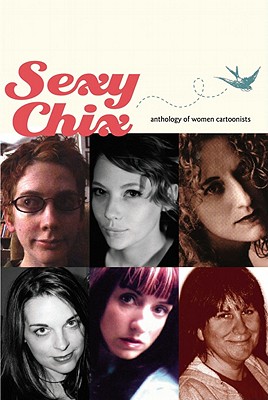 Sexy Chix: Anthology of Women Cartoonists - Schutz, Diana (Editor), and Moody, Katie (Editor)