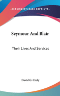 Seymour And Blair: Their Lives And Services