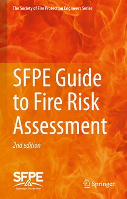 SFPE Guide to Fire Risk Assessment: SFPE Task Group on Fire Risk Assessment - Society of Fire Protection Engineers (Editor)