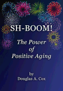 Sh-Boom! the Power of Positive Aging
