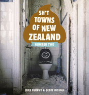 Sh*T Towns of New Zealand Number Two