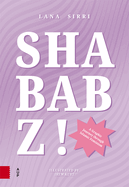 Shababz!: A Graphic Journey Through Islamic Feminism