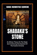 Shabaka's Stone: An African Theory on the Origin and Continuing Development of the Cosmic Universe
