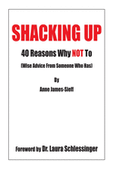 Shacking Up: 40 Reasons Why Not to (Wise Advice from Someone Who Has)