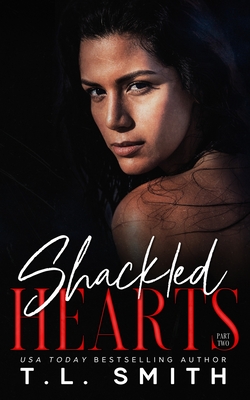 Shackled Hearts: (Lucas & Chanel #2) - Smith, T L