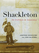 Shackleton: Irishman in Antarctica