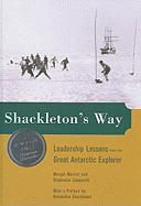Shackleton's Way: Leadership Lessons from the Great Antarctic Explorer - Morrell, Margot, and Capparell, Stephanie, and Shackleton, Alexandra (Preface by)