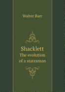Shacklett the Evolution of a Statesman