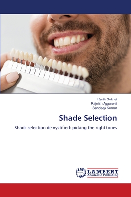 Shade Selection - Sokhal, Kartik, and Aggarwal, Rajnish, and Kumar, Sandeep