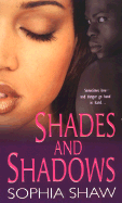 Shades and Shadows - Shaw, Sophia