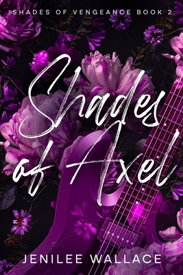 Shades of Axel: Shades of Vengeance Book 2 - Wallace, Jenilee