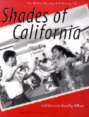 Shades of California: The Hidden Beauty of Ordinary Life - Hill, Kimi Kodani (Editor), and Daseler, Robert (Introduction by), and Cole, Carolyn Kozo (Afterword by)