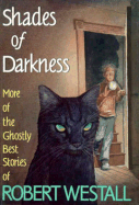 Shades of Darkness: More of the Ghostly Best Stories of Robert Westall