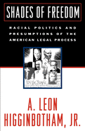 Shades of Freedom: Racial Politics and Presumptions of the American Legal Process