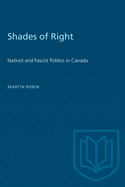 Shades of Right: Nativist and Fascist Politics in Canada, 1920-1940