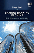 Shadow Banking in China: Risk, Regulation and Policy