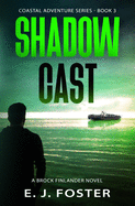 Shadow Cast: A Brock Finlander Novel