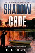 Shadow Code: A Brock Finlander Novel