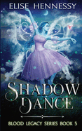 Shadow Dance: Blood Legacy Series Book 5