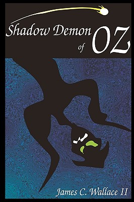 Shadow Demon of Oz - Wallace, James C, II