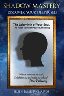 "Shadow Mastery: Discovering Your Deepest Self"