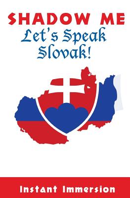 Shadow Me: Let's Speak Slovak! - Novak, Kazimir (Translated by), and Immersion, Instant