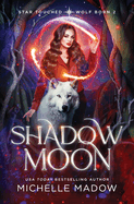 Shadow Moon (Star Touched: Wolf Born 2)