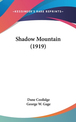 Shadow Mountain (1919) - Coolidge, Dane, and Gage, George W (Illustrator)