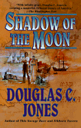 Shadow of the Moon - Jones, Douglas C