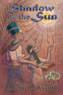 Shadow of the Sun: Volume 1 of the Shadow Saga