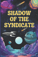 Shadow of the Syndicate: Where Secrets Shine Brighter Than the Stars