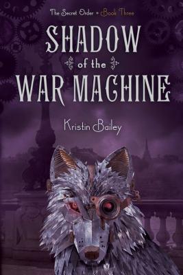 Shadow of the War Machine - Bailey, Kristin