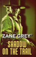 Shadow on the Trail - Grey, Zane