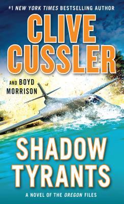 Shadow Tyrants - Cussler, Clive, and Morrison, Boyd