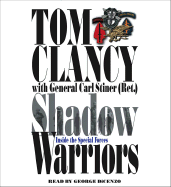 Shadow Warriors: Inside the Special Forces - Clancy, Tom, and Stiner, Carl, General