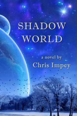 Shadow World - Impey, Chris, Professor
