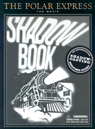 Shadowbook: An Interactive Shadow-Casting Bedtime Story - Doyle Partners (Designer), and Zemeckis, Robert (Screenwriter), and Broyles, William J, Jr. (Screenwriter)