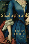 Shadowbrook: A Novel of Love, War, and the Birth of America