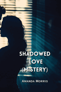 Shadowed Love (Mistery)