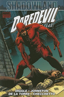 Shadowland: Daredevil - Diggle, Andy, and Johnston, Antony, and Torre, Roberto De La