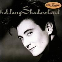 Shadowland - k.d. lang and the Reclines