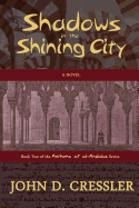 Shadows in the Shining City - Cressler, John D