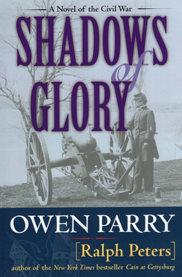 Shadows of Glory - Peters, Ralph, and Parry, Owen