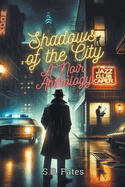 Shadows of the City: A Noir Anthology