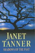 Shadows of the Past - Tanner, Janet