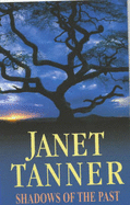 Shadows of the Past - Tanner, Janet