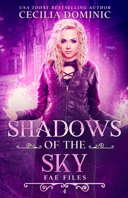 Shadows of the Sky: An Urban Fantasy Mystery - Dominic, Cecilia, and Atkinson, Holly (Editor)