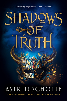 Shadows of Truth: League of Liars 2 - Scholte, Astrid