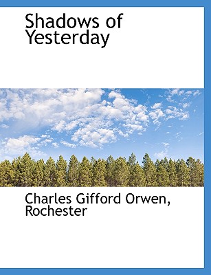 Shadows of Yesterday - Orwen, Charles Gifford, and Rochester (Creator)