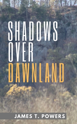 Shadows Over Dawnland - Powers, James T